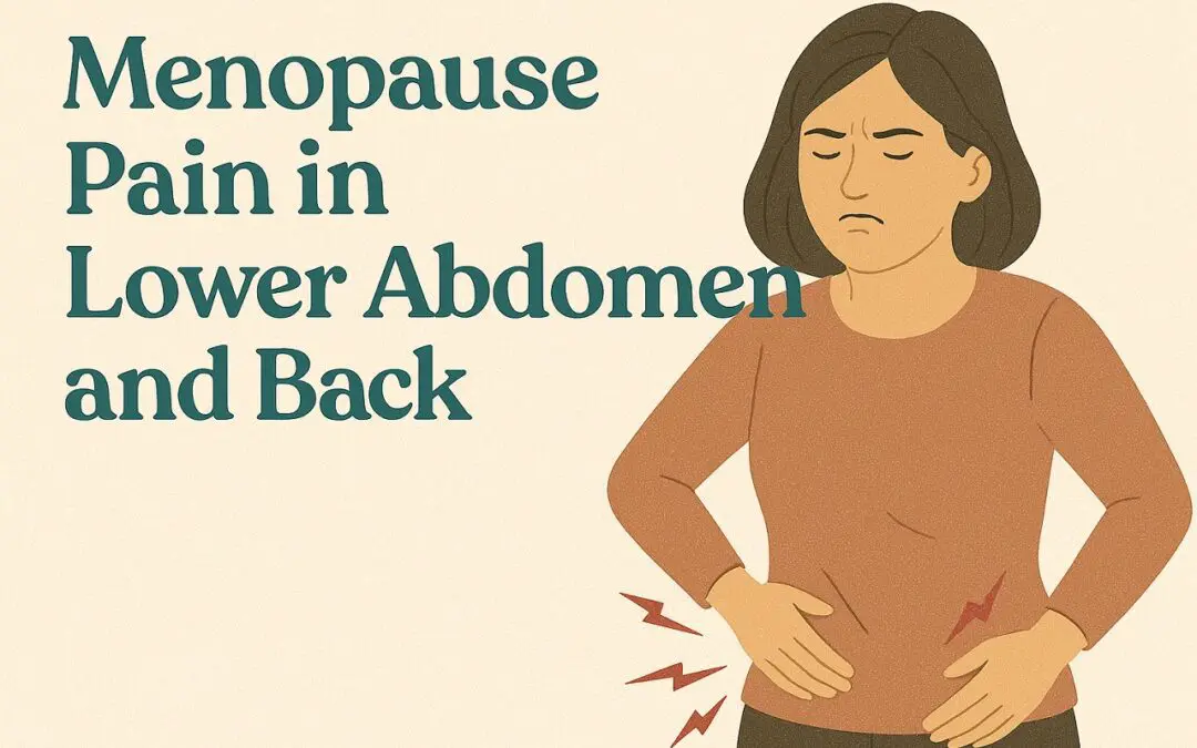 Pain in Lower Abdomen and Back During Menopause: Causes and Treatment