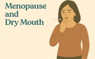 Can Menopause Cause Dry Mouth? Xerostomia Symptoms and Treatment