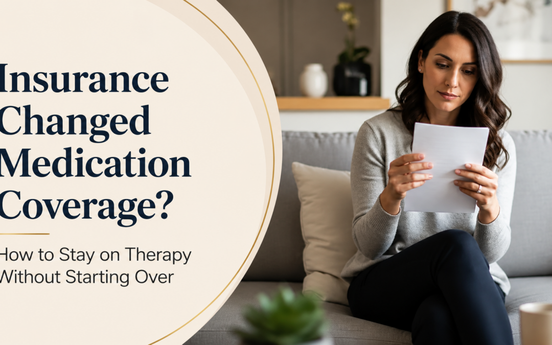 Insurance Changed Medication Coverage? How to Stay on Therapy Without Starting Over